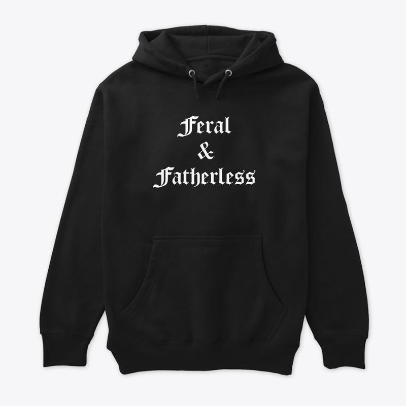 Feral & Fatherless